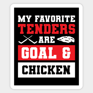 My Favorite Tenders Are Goal & Hockey Mom Chicken Tenders Tendies Magnet